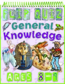 Flip Quiz General Knowledge: Ages 8-9 (Flip Quizzes)