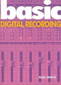 Basic Digital Recording (The Basic Series)