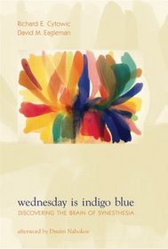 Wednesday Is Indigo Blue: Discovering the Brain of Synesthesia