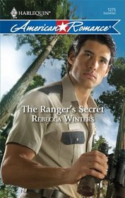 The Ranger's Secret (Harlequin American Romance, No 1275)
