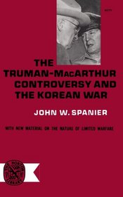 Truman-Macarthur Controversy and the Korean War (Norton library)