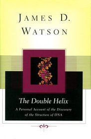 Double Helix: A Personal Account of the Discovery of the Structure of DNA