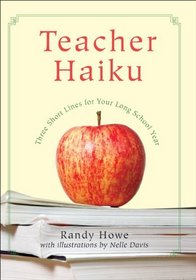 Teacher Haiku: Three Short Lines for Your Long School Year (Haiku (GPP Life))