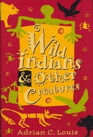 Wild Indians  Other Creatures (Western Literature Series)