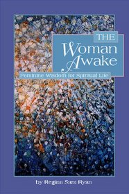The Woman Awake: Feminine Wisdom for Spiritual Life
