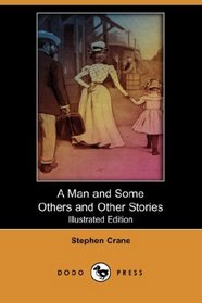 A Man and Some Others and Other Stories (Illustrated Edition) (Dodo Press)