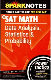 SN SAT Math: Data Analysis, Statistics, and Probability (SparkNotes SAT Power Tactics)