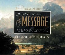 31 Days to Get The Message: Psalms and Proverbs