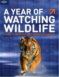 A Year of Watching Wildlife (General Reference)