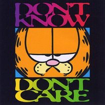 Garfield - Don't Know, Don't Care (Garfield Gift Books) (Garfield Gift Books)