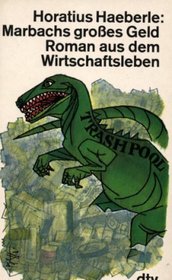 Marbachs grosses Geld: Roman aus dem Wirtschaftsleben (German Edition)