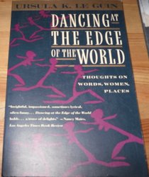 Dancing at the Edge of the World: Thoughts on Words, Women, Places