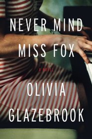 Never Mind Miss Fox: A Novel