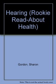 Hearing (Rookie Read-About Health)