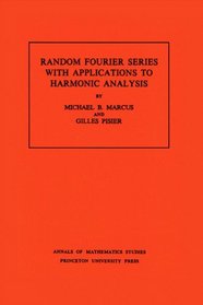 Random Fourier Series With Applications to Harmonic Analysis (Annals of Mathematics Studies)