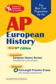 Best Test Prep AP European History Exam (REA) The Best Test Prep for the AP European History Exam: 9th Edition (Best Test Preparation for the Advanced Placement Examination)