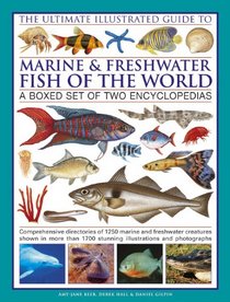 The Ultimate Illustrated Guide to Marine & Freshwater Fish of the World