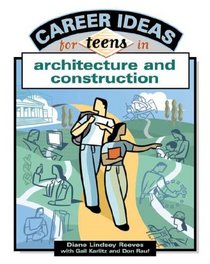 Career Ideas For Teens In Architecture And Construction (Career Ideas for Teens)