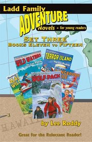 Ladd Family Adventure: Set Three, Books Eleven to Fifteen: Case of the Dangerous Cruise/Panic in the Wild Waters/Hunted in the Alaskan Wilderness/Stra