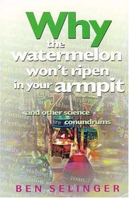 Why the Watermelon Won't Ripen in Your Armpit