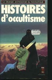Histoires d'occultisme (La Grande anthologie du fantastique) (French Edition)