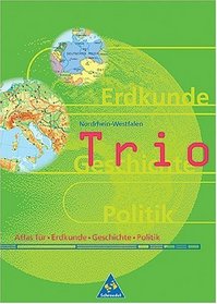 Trio, Atlas fr Erdkunde / Geschichte / Sozialkunde, Ausgabe Nordrhein-Westfalen