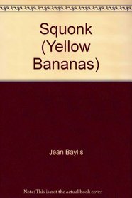 Squonk (Yellow Banana Books)