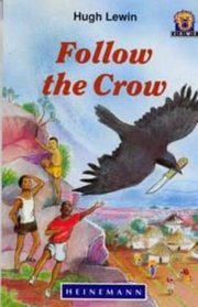 Follow the Crow (Junior African writers)