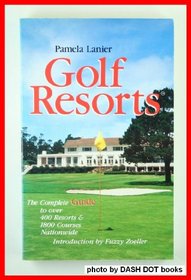 The Complete Guide (Golf Resorts: The Complete Guide)
