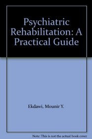 Psychiatric Rehabilitation: A Practical Guide