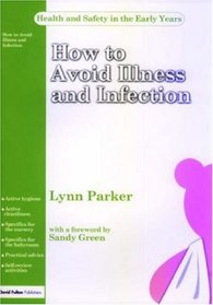 How to Avoid Illness and Infection (Health and Safety for Early Years Settings)
