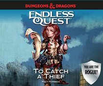 Dungeons & Dragons: To Catch a Thief: An Endless Quest Book