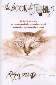The Book of Jones: A Tribute to the Mercurial, Manic, and Utterly Seductive Cat