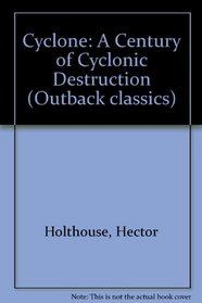 Cyclone: A Century of Cyclonic Destruction (Outback classics)