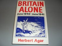 Britain Alone: June, 1940 to June, 1941