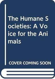 The Humane Societies: A Voice for the Animals