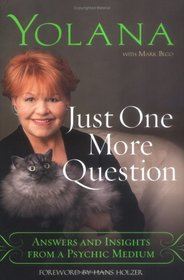 Just One More Question: Answers and Insights from a Psychic Medium