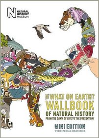 What on Earth? Wallbook of Natural History Mini Edition