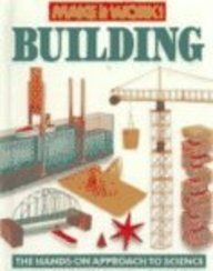 Building: The Hands-On Approach to Science (Make It Work! Science (Paperback Twocan))