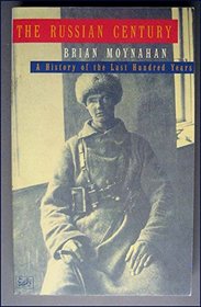 The Russian Century: A History of the Last Hundred Years