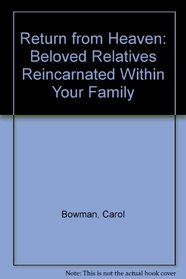 Return from Heaven: Beloved Relatives Reincarnated Within Your Family