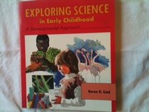 Exploring Science in Early Childhood: A Developmental Approach