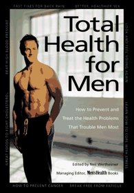 Total Health for Men: How to Prevent and Treat the Health Problems That Trouble Men Most (Total Health for Men)