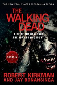 The Walking Dead: Rise of the Governor and The Road to Woodbury (The Walking Dead Series)