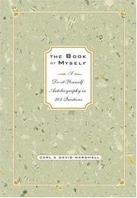 The Book of Myself A Do-It-Yourself Autobiography In 201 Questions