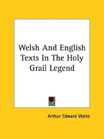 Welsh And English Texts In The Holy Grail Legend