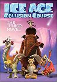 Ice Age: Collision Course: The Junior Novel