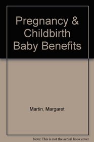 Pregnancy & Childbirth Baby Benefits