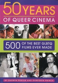 Fifty Years of Queer Cinema: 500 of the Best GLBTQ Films Ever Made