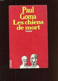 Les chiens de mort, ou, La passion selon Pitesti: Roman (French Edition)